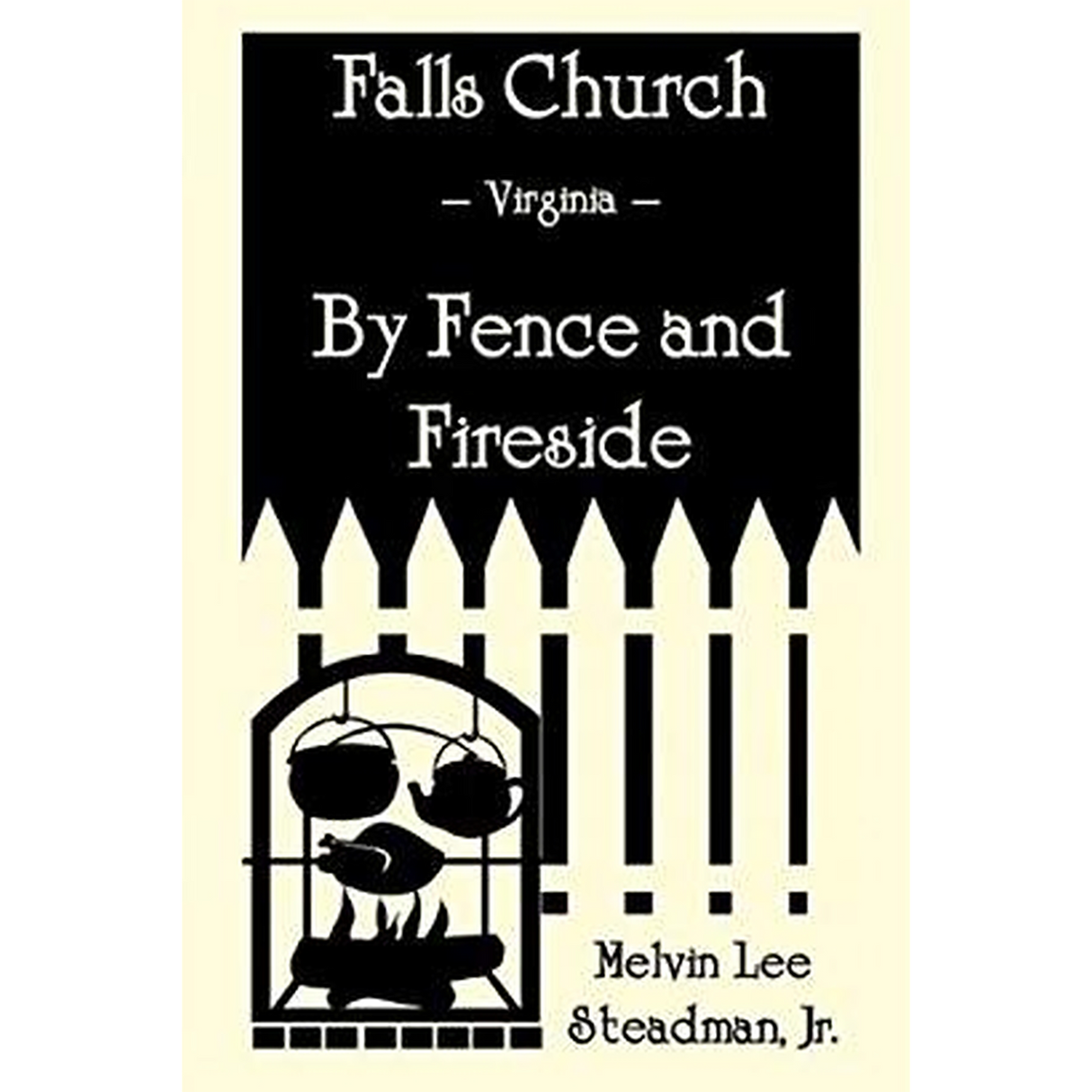 Falls Church, Virginia: By Fence and Fireside