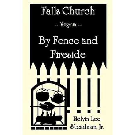 Falls Church [Virginia]: Fence and Fireside