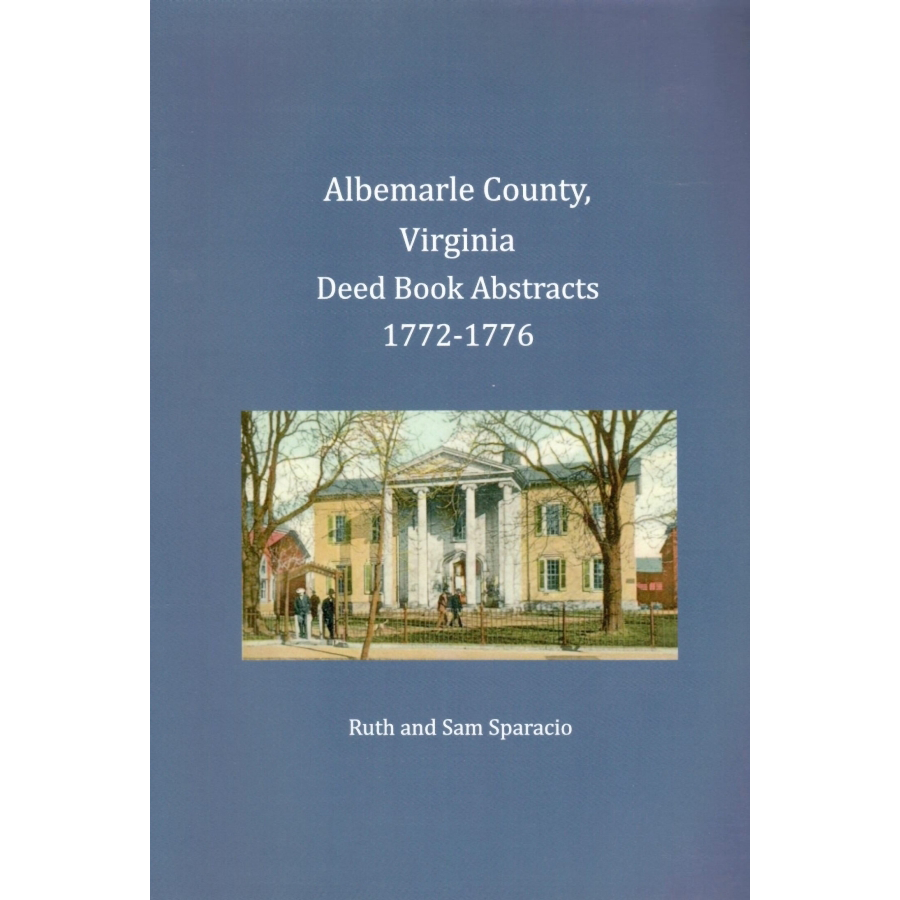 Albemarle County, Virginia Deed Book Abstracts, 1772-1776