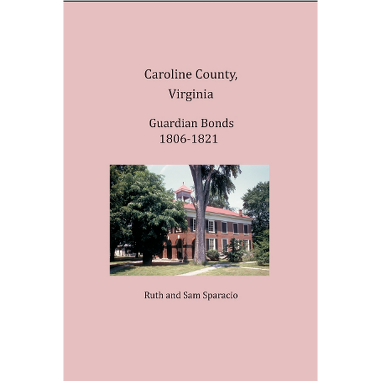 Caroline County, Virginia Guardian Bond Abstracts 1806-1821