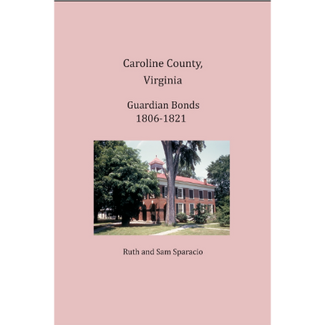 Caroline County, Virginia Guardian Bond Abstracts 1806-1821