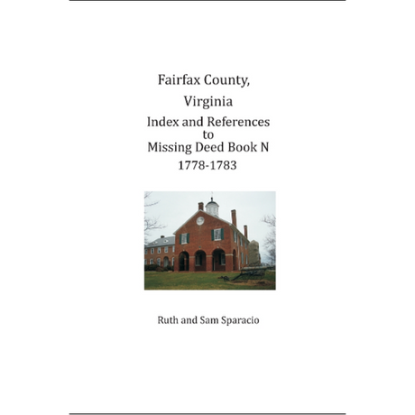 Fairfax County, Virginia Index and References to Missing Deed Book N 1778-1783
