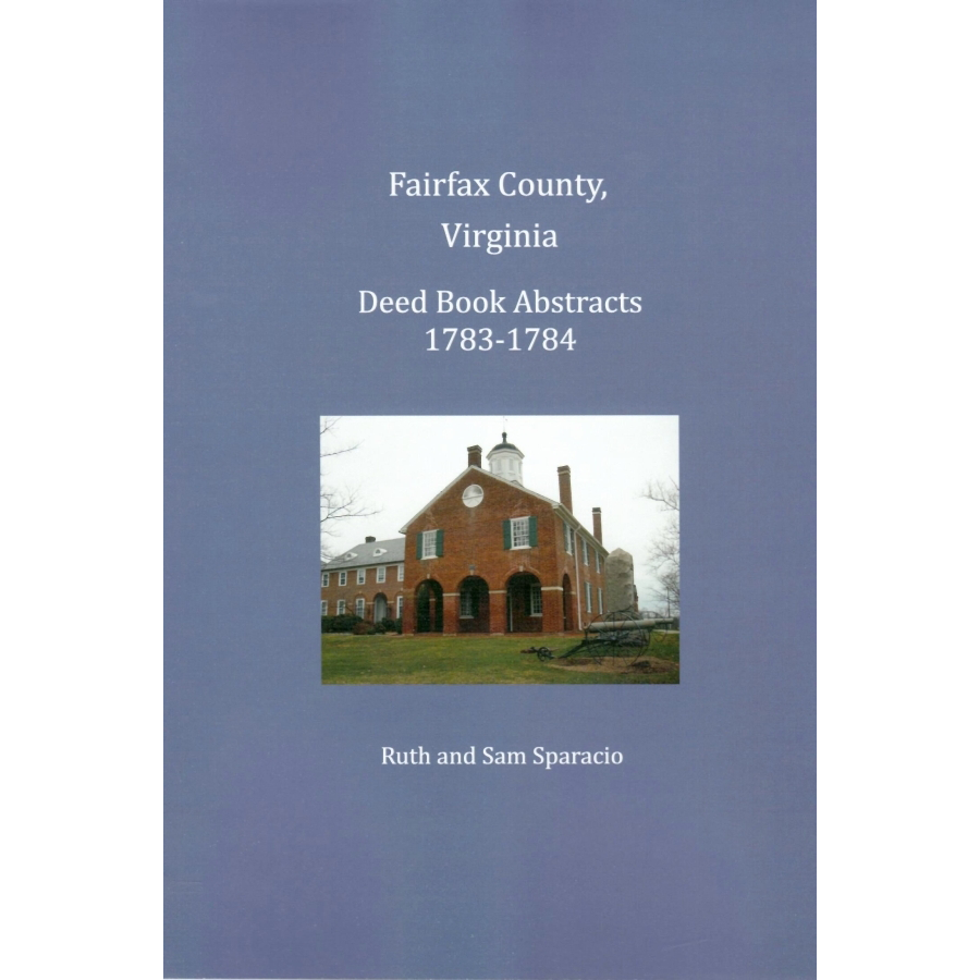 Fairfax County, Virginia Deed Book Abstracts 1783-1784