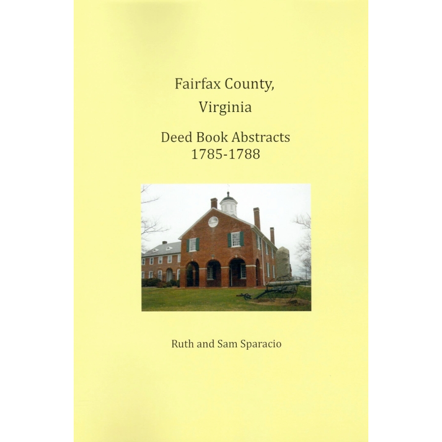 Fairfax County, Virginia Deed Book Abstracts 1785-1788