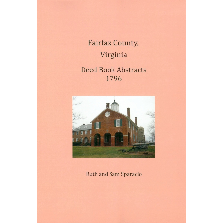 Fairfax County, Virginia Deed Book Abstracts 1796