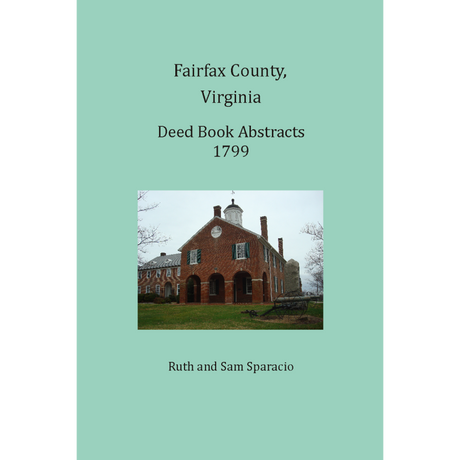 Fairfax County, Virginia Deed Book Abstracts 1799