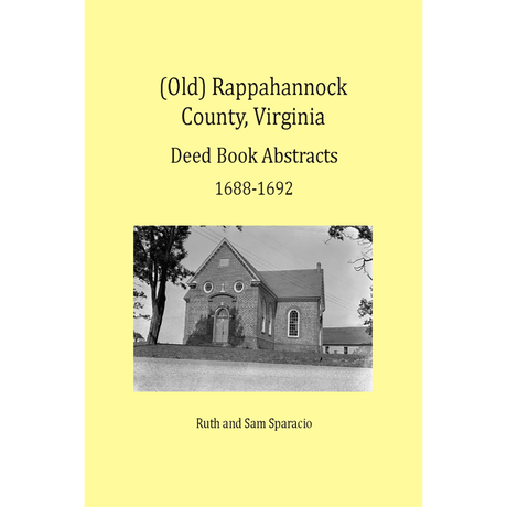 (Old) Rappahannock County, Virginia Deed Book Abstracts, 1688-1692