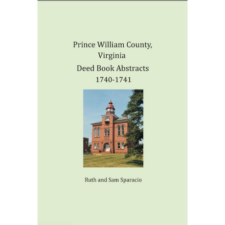 Prince William County, Virginia Deed Book Abstracts 1740-1741