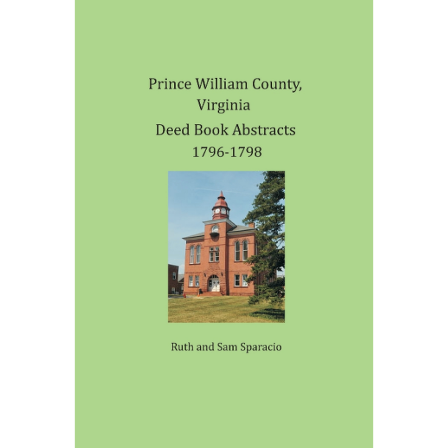 Prince William County, Virginia Deed Book Abstracts 1796-1798