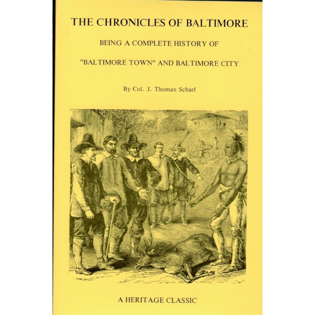The Chronicles of Baltimore: Being a Complete History of "Baltimore Town" and Baltimore City from the Earliest Period to the Present Time