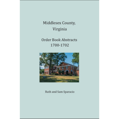 Middlesex County, Virginia Order Book Abstracts 1700-1702