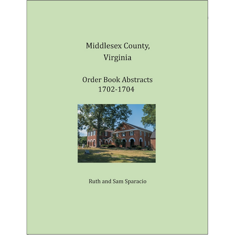 Middlesex County, Virginia Order Book Abstracts, 1702-1704