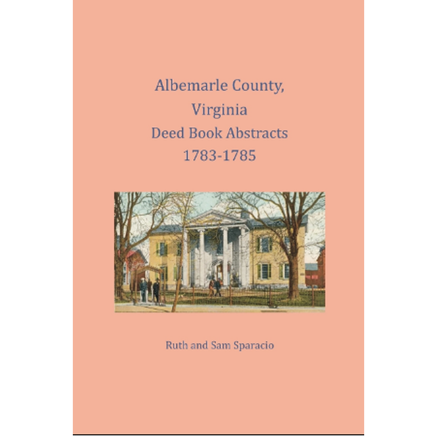 Albemarle County, Virginia Deed Book Abstracts, 1783-1785