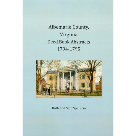 Albemarle County, Virginia Deed Book Abstracts, 1794-1795
