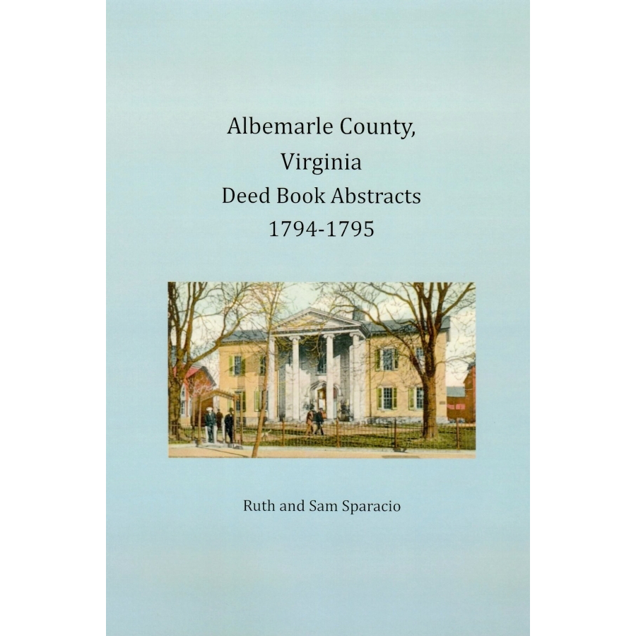 Albemarle County, Virginia Deed Book Abstracts, 1794-1795