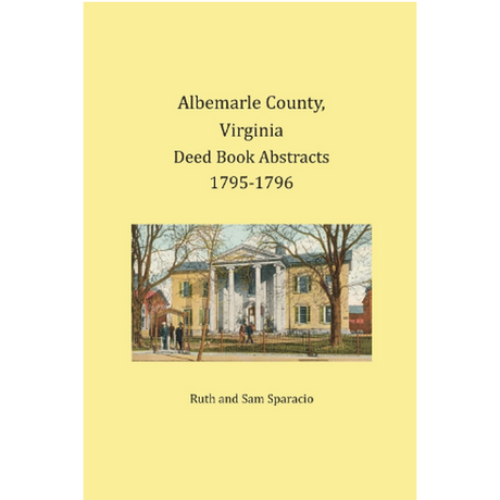 Albemarle County, Virginia Deed Book Abstracts, 1795-1796