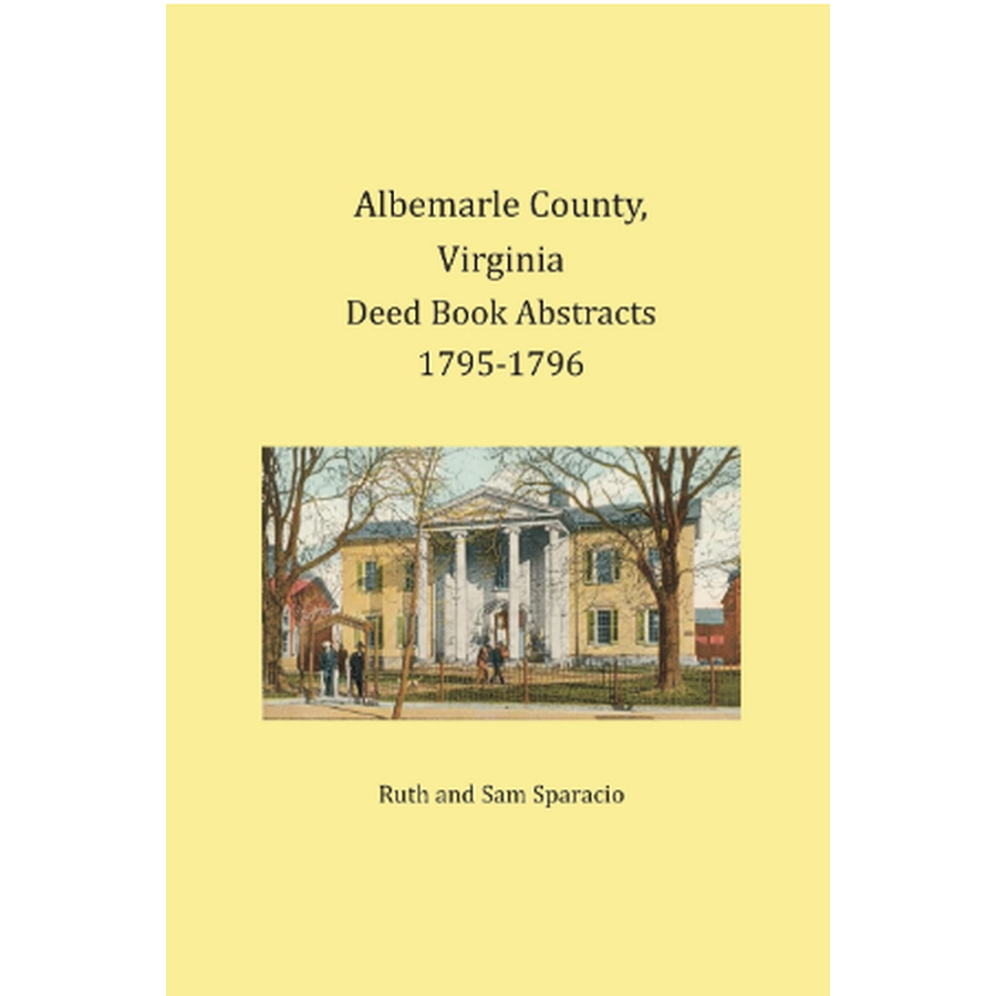 Albemarle County, Virginia Deed Book Abstracts, 1795-1796