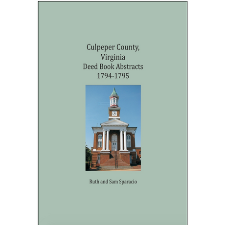 Culpeper County, Virginia Deed Book Abstracts 1794-1795