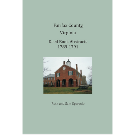 Fairfax County, Virginia Deed Book Abstracts 1789-1791