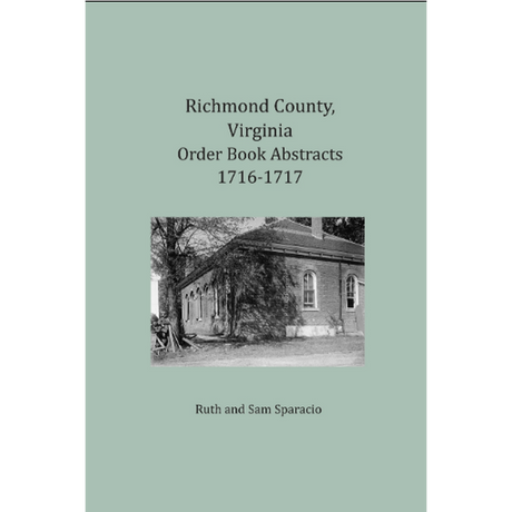 Richmond County, Virginia Order Book Abstracts 1716-1717