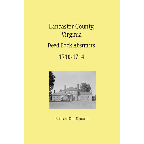 Lancaster County, Virginia Deed Book Abstracts 1710-1714