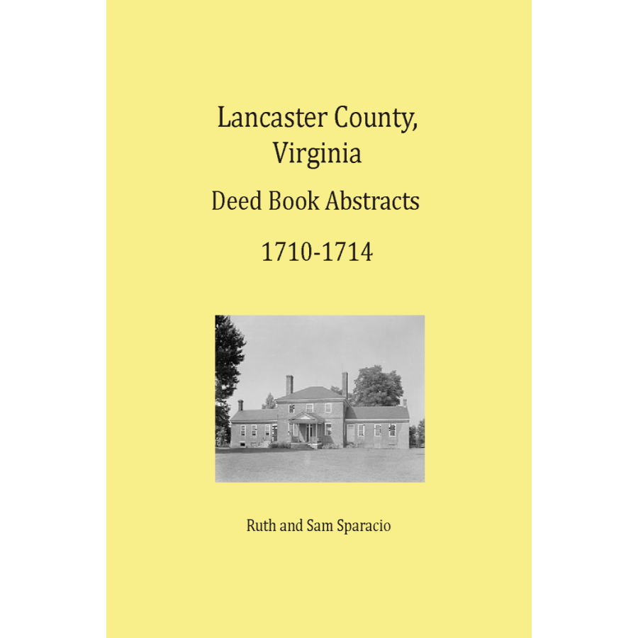 Lancaster County, Virginia Deed Book Abstracts 1710-1714