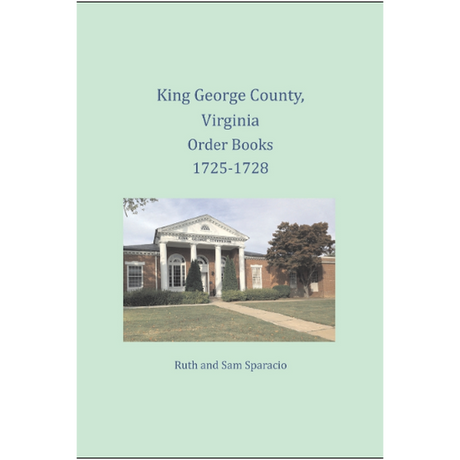 King George County, Virginia Order Book Abstracts 1725-1728