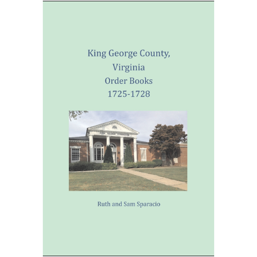 King George County, Virginia Order Book Abstracts 1725-1728