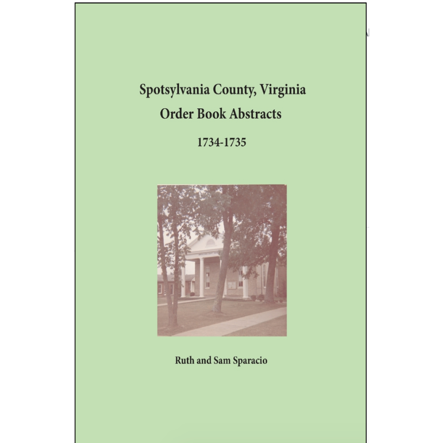 Spotsylvania County, Virginia Order Book Abstracts 1734-1735