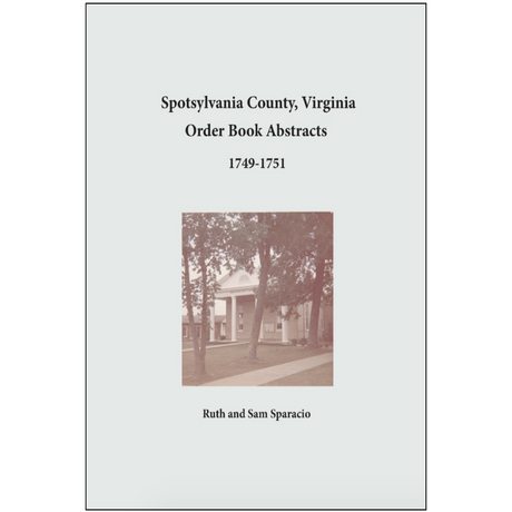 Spotsylvania County, Virginia Order Book Abstracts 1749-1751
