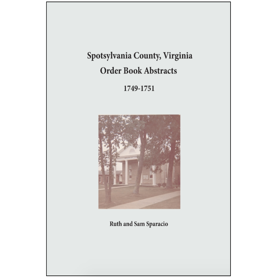 Spotsylvania County, Virginia Order Book Abstracts 1749-1751