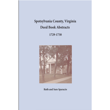 Spotsylvania County, Virginia Deed Book Abstracts 1729-1730