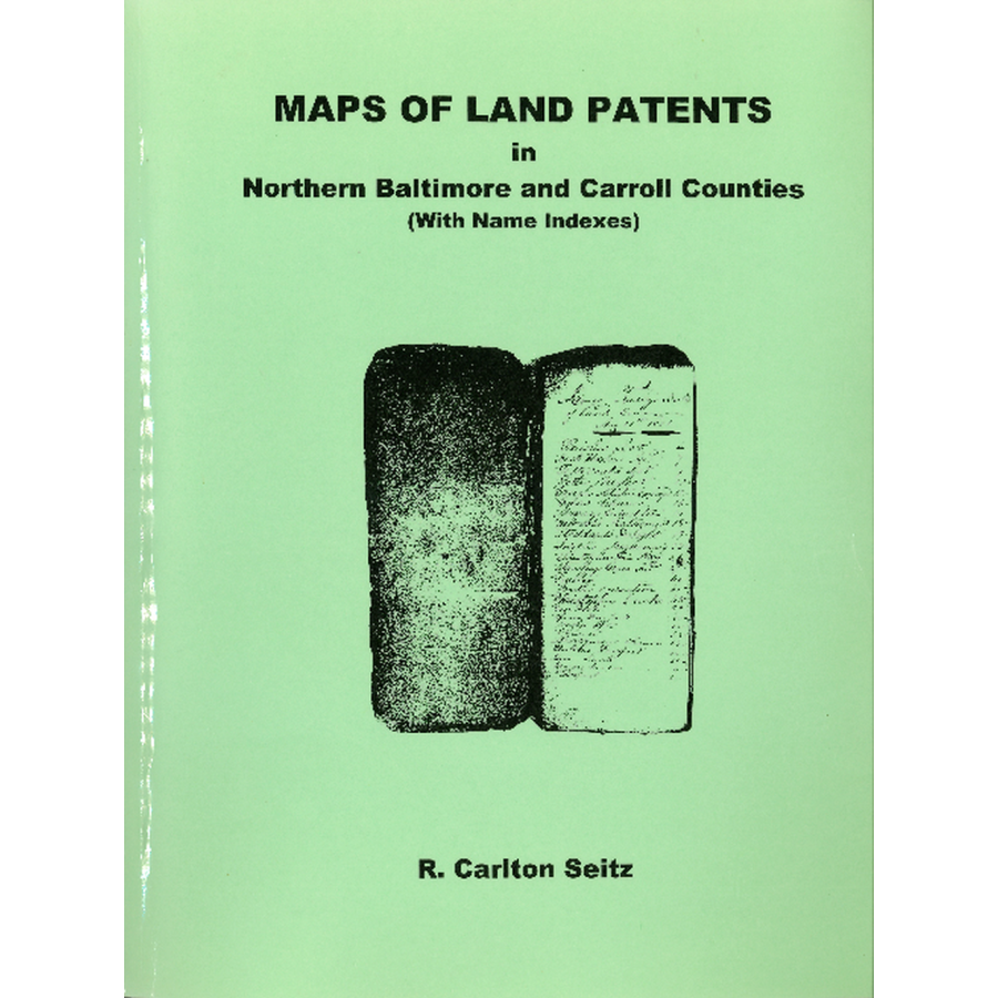 Maps of Land Patents in Northern Baltimore and Carroll Counties [Maryland]
