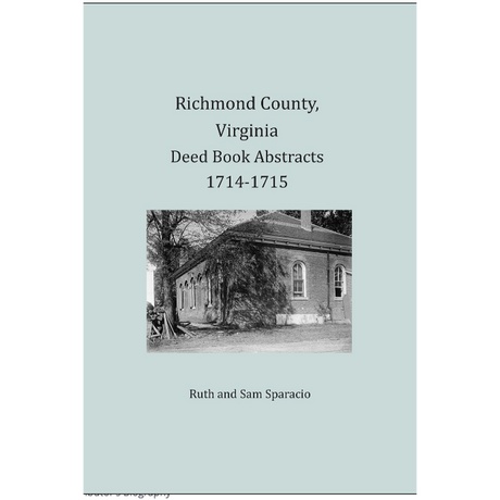 Richmond County, Virginia Deed Book Abstracts 1714-1715