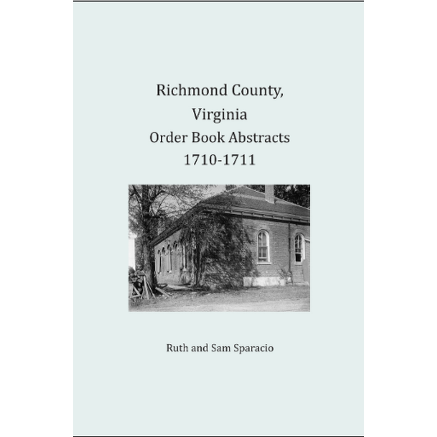 Richmond County, Virginia Order Book Abstracts 1710-1711