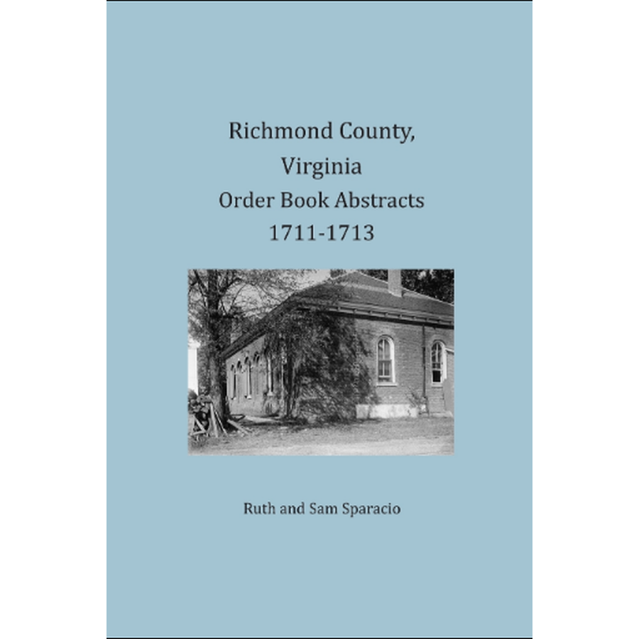 Richmond County, Virginia Order Book Abstracts 1711-1713