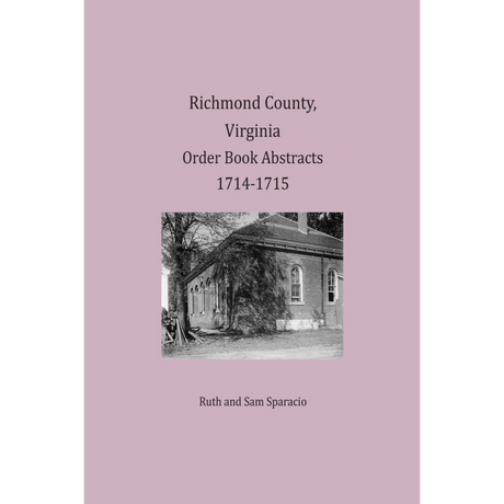 Richmond County, Virginia Order Book Abstracts 1714-1715
