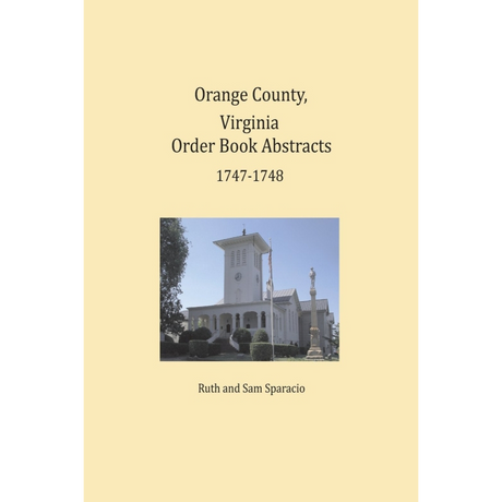 Orange County, Virginia Order Book Abstracts 1747-1748