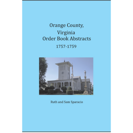 Orange County, Virginia Order Book Abstracts 1757-1759