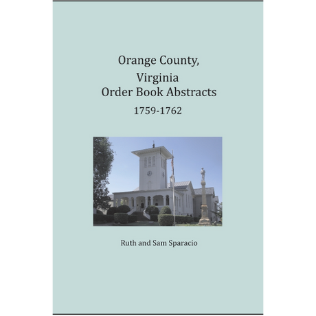Orange County, Virginia Order Book Abstracts 1759-1762