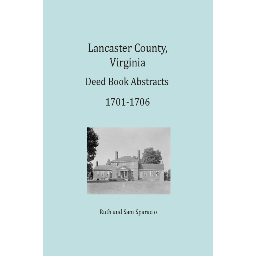 Lancaster County, Virginia Deed Book Abstracts 1701-1706