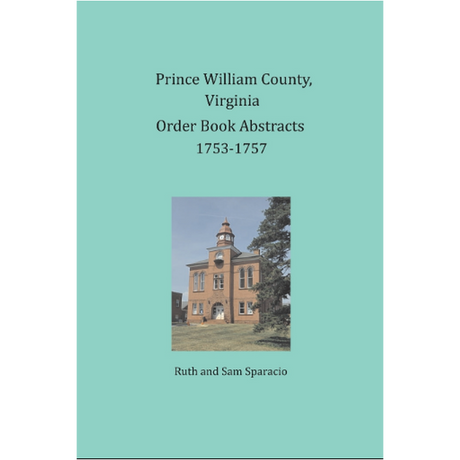 Prince William County, Virginia Order Book Abstracts 1753-1757