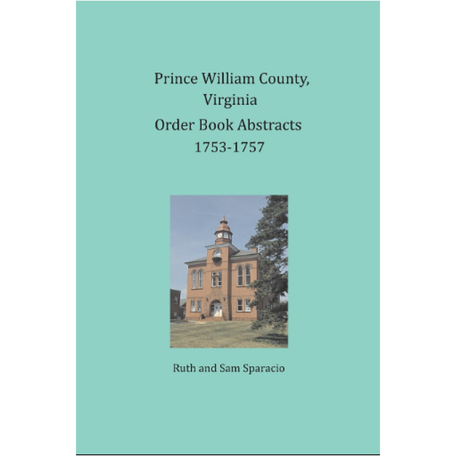 Prince William County, Virginia Order Book Abstracts 1753-1757