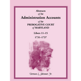 Abstracts of the Administration Accounts of the Prerogative Court of Maryland, 1731-1737, Libers 11-15
