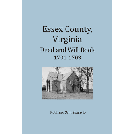 Essex County, Virginia Deed and Will Abstracts 1701-1703