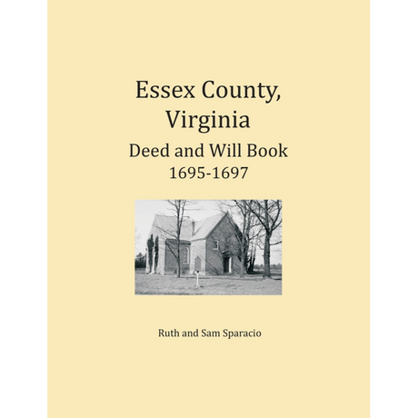 Essex County, Virginia Deed and Will Abstracts 1695-1697
