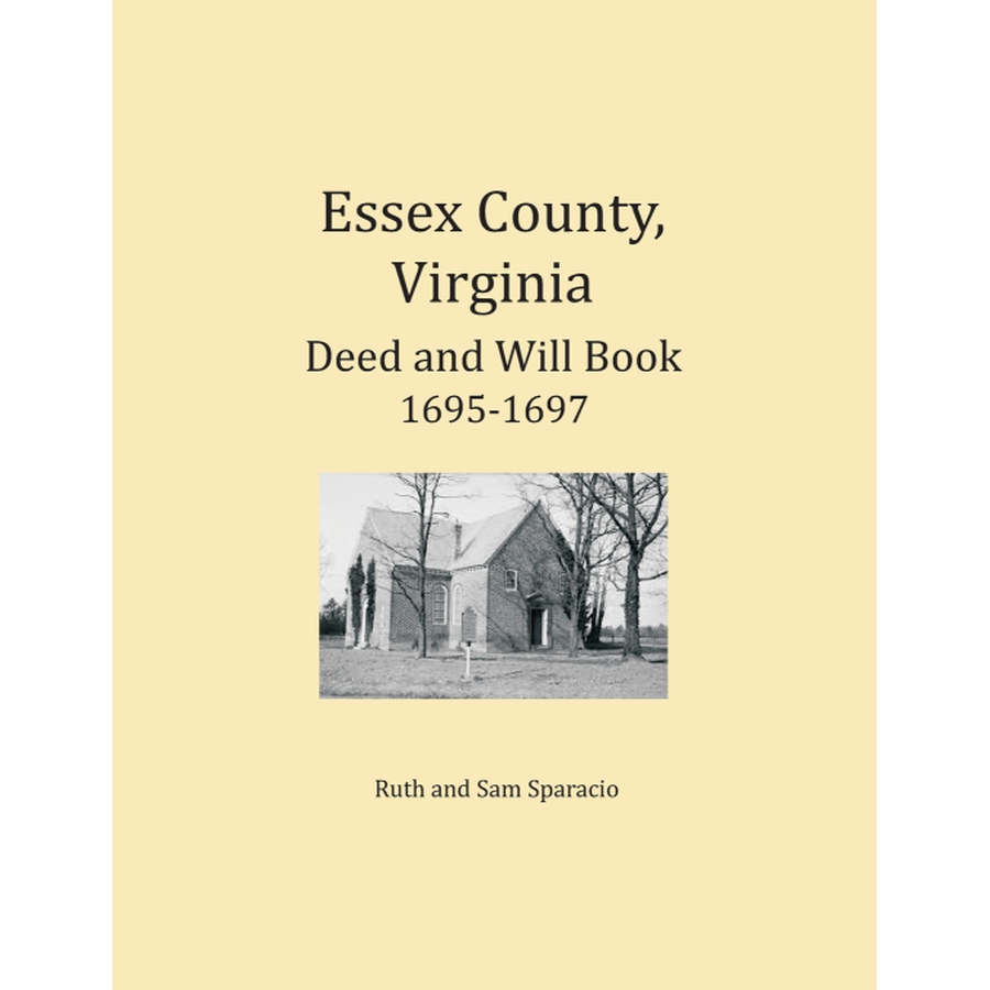 Essex County, Virginia Deed and Will Abstracts 1695-1697