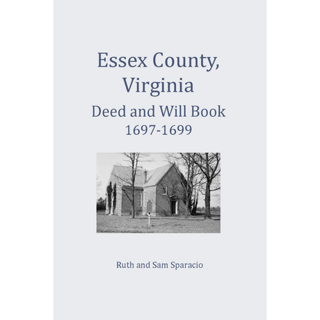 Essex County, Virginia Deed and Will Abstracts 1697-1699