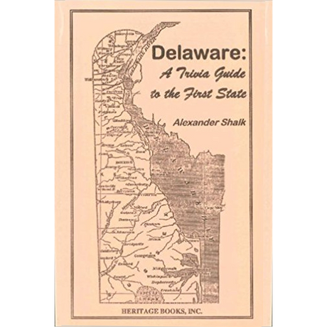 Delaware: A Trivia Guide to the First State
