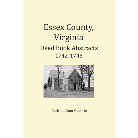 Essex County, Virginia Deed Book Abstracts 1742-1745